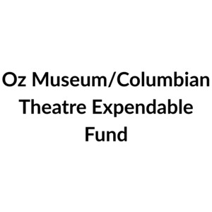 Oz Museum/Columbian Theatre Expendable Fund