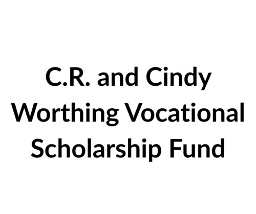 C.R. and Cindy Worthing Vocational Scholarship Fund