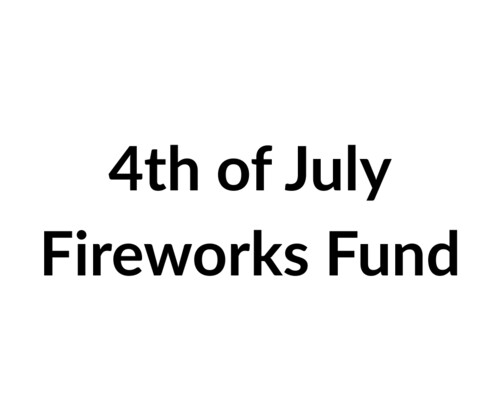 4th of July Fireworks Fund