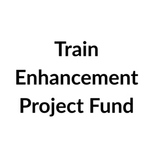 Train Enhancement Project Fund
