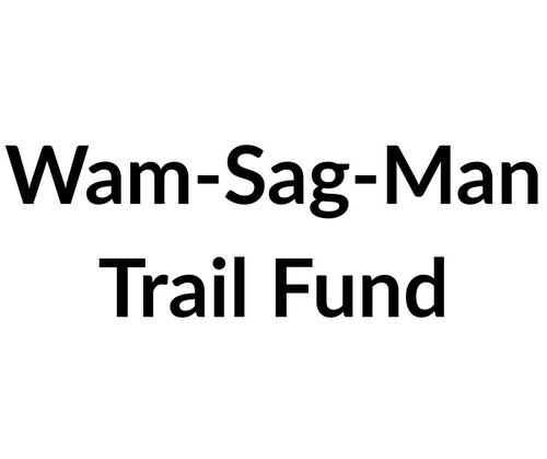 Wam-Sag-Man Trail Fund