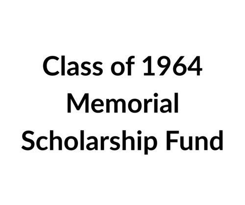 Class of 1964 Memorial Scholarship Fund