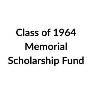 Class of 1964 Memorial Scholarship Fund