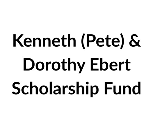 Kenneth (Pete) & Dorothy Ebert Scholarship Fund