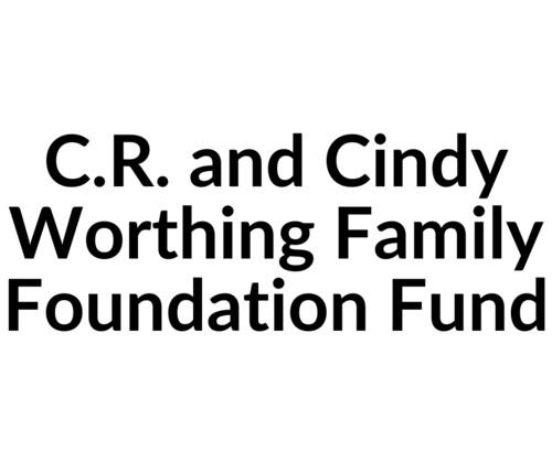 C.R. and Cindy Worthing Family Foundation Fund
