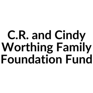 C.R. and Cindy Worthing Family Foundation Fund
