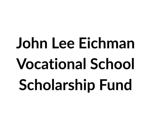 John Lee Eichman Vocational School Scholarship Fund
