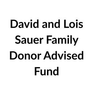 David and Lois Sauer Family Donor Advised Fund