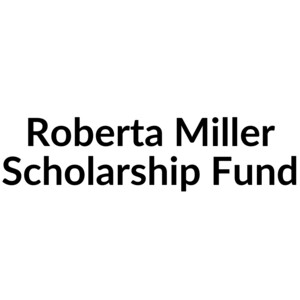 Roberta Miller Scholarship Fund