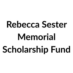 Rebecca Sester Memorial Scholarship Fund