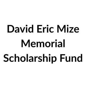 David Eric Mize Memorial Scholarship Fund