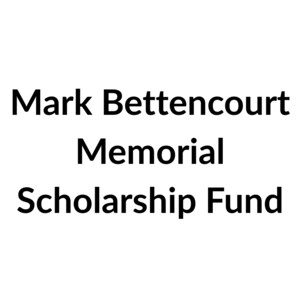 Mark Bettencourt Memorial Scholarship Fund