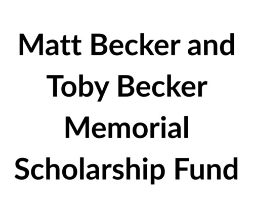 Matt Becker and Toby Becker Memorial Scholarship Fund