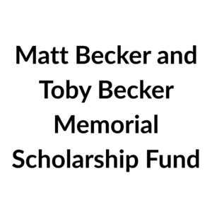 Matt Becker and Toby Becker Memorial Scholarship Fund