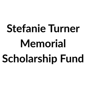 Stefanie Turner Memorial Scholarship Fund